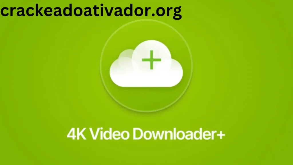 4k Video Downloader Crackeado