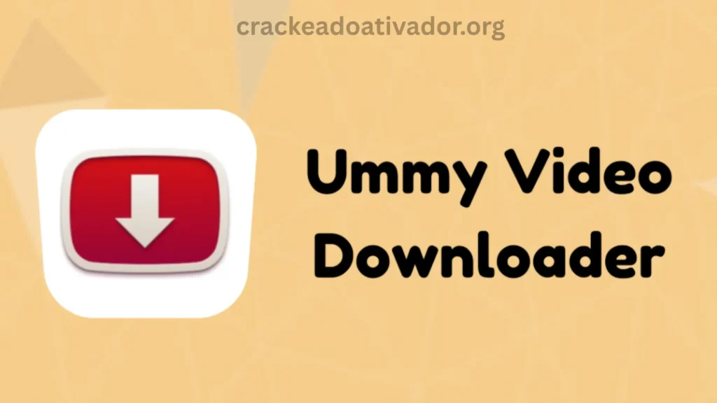 Ummy Video Downloader Crackeado